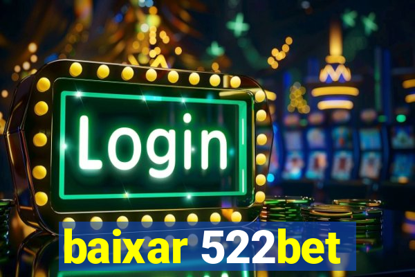 baixar 522bet